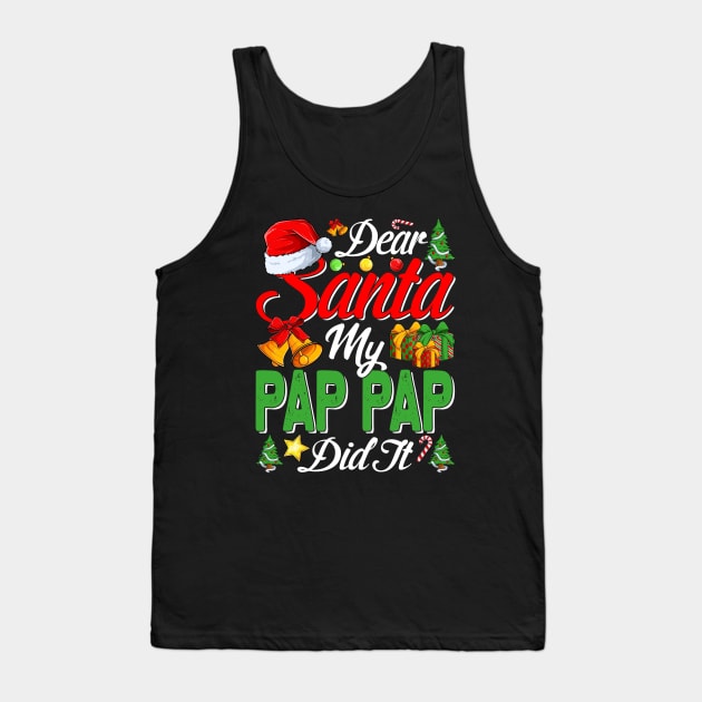 Dear Santa My Pap Pap Did It Funny Tank Top by intelus